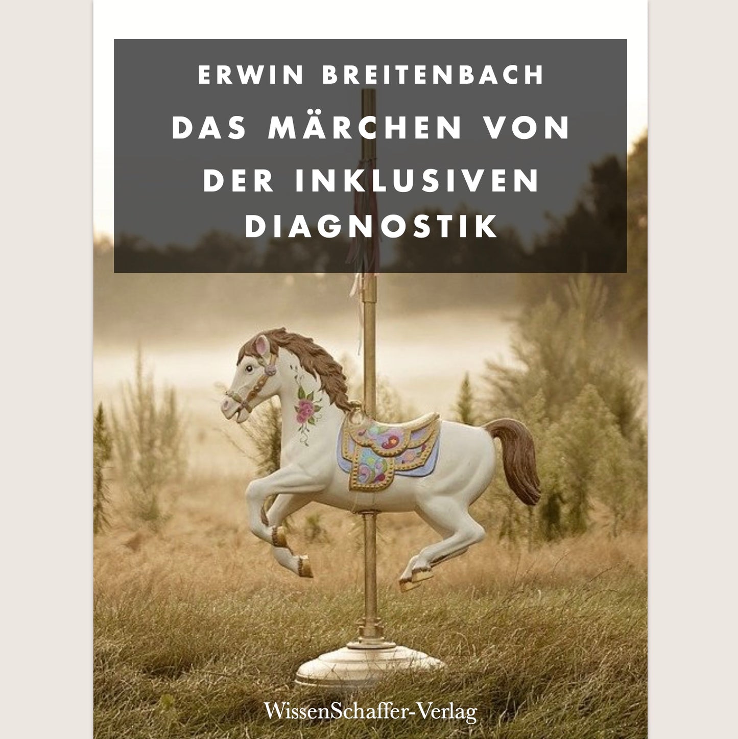 Das Märchen von der inklusiven Diagnostik