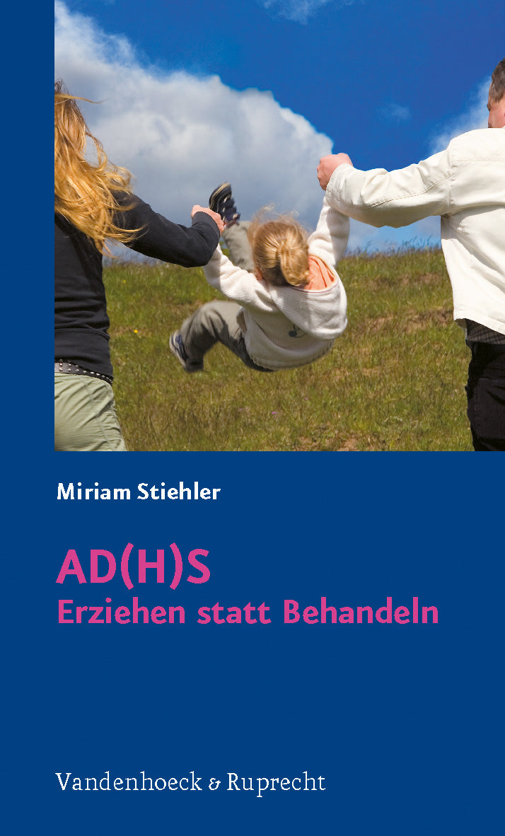 AD(H)S - Erziehen statt behandeln